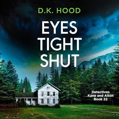 Eyes Tight Shut: Detectives Kane and Alton, Book 22