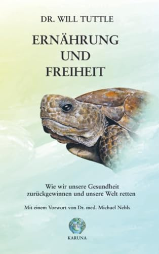 Ernährung und Freiheit: Wie wir unsere Gesundheit zurückgewinnen und unsere Welt retten
