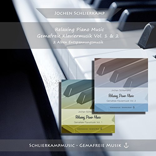 Relaxing Piano Music - Gemafreie Klaviermusik Vol. 1 & 2 (Entspannungsmusik und Musik zum Träumen)