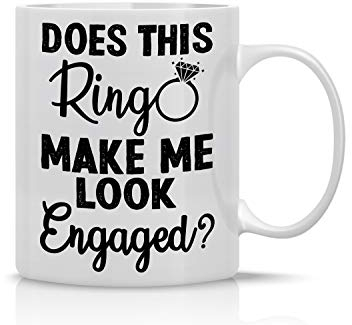 Kaffeetasse mit Aufschrift Does This Ring Make Me Look Engaged, 325 ml