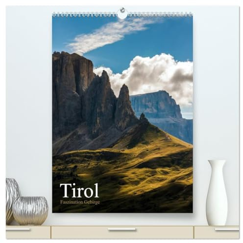 Tirol - Faszination Gebirge (hochwertiger Premium Wandkalender 2026 DIN A2 hoch), Kunstdruck in Hochglanz: Fotografien vom und im Gebirge (CALVENDO Natur)