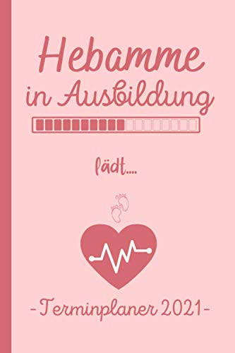 Hebamme Terminplaner 2021: 1. Januar 2021 bis 2. Januar 2022 , Wochenkalender 2021 Monatsplaner , 1 woche 2 seiten, Terminkalender 2021 , Dankeschön Geschenke Hebamme