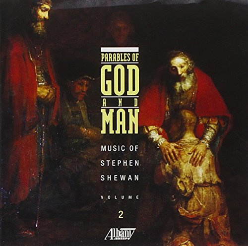 Music of Stephen Shewan, Vol. 2 (Parables of God and Man)