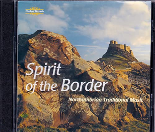 Spirit of the Border : Northumbrian Traditional Music