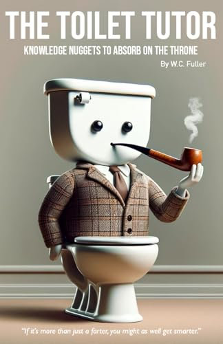 The Toilet Tutor: Knowledge Nuggets to Absorb on the Throne