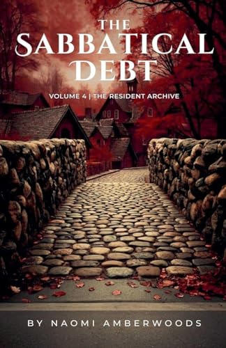 The Sabbatical Debt (The Resident Archive, Band 4)