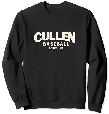 Cullen baseball, home of thunderball Forks, Washington Sweatshirt