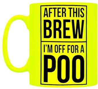 Grindstore After This Brew I'm Off for A Poo Neon Mug Yellow