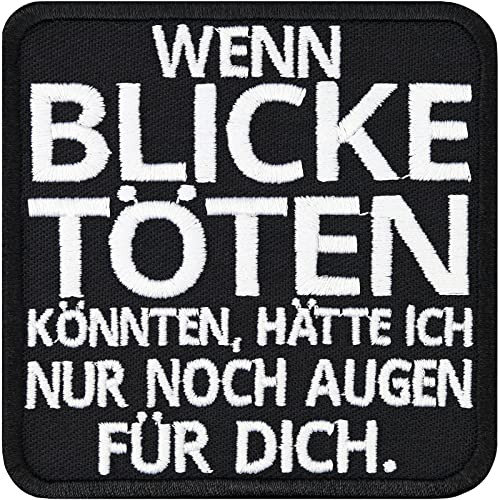 Lustiger Aufnäher Wenn Blicke töten könnten, hätte ich nur noch Augen für dich Jeans Flicken zum annähen/aufbügeln | Biker Patches für alle Stoffe | fabric applique 75x75mm
