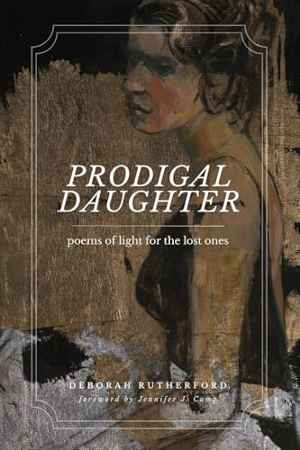 Prodigal Daughter: Poems of Light for the Lost Ones