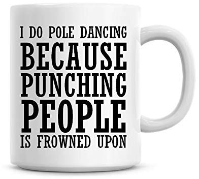 NA Je Fais de la Pole Dance Parce Que poinçonner Les Gens est désapprouvé par Une Tasse de café drôle Humour drôle Poteau de café Danse Arts Cadeaux Tasse à café en céramique Blanche