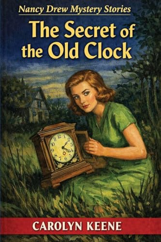 The Secret of the Old Clock - A Nancy Drew Mystery (Nancy Drew Mysteries, Band 1)