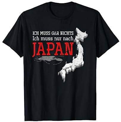 Ich muss nur nach Japan Geschenk Japan T-Shirt