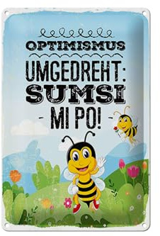 Femer Blechschild Spruch 12x18 cm Optimismus umgedreht Sumsi mit Po Bienen Wiese