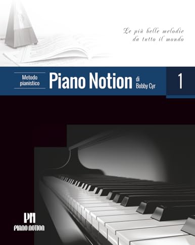 Metodo pianistico Piano Notion, Libro uno: Le più belle melodie da tutto il mondo (Metodo pianistico Piano Notion / Italiano, Band 1)