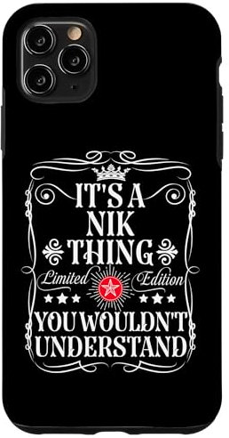 Hülle für iPhone 11 Pro Max Nik Name It's A Nik Thing You Wouldn't Understand