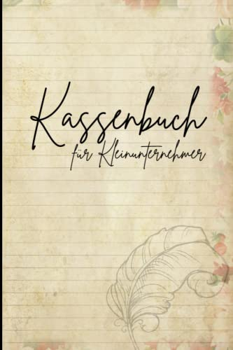 Kassenbuch für Kleinunternehmer: Perfekt für Selbständige, Vereine, Kleinunternehmer, Gastronomen und als Haushaltsbuch | Einnahmen und Ausgaben buch | 110 Seiten, DIN A5