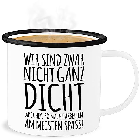 Emaille Becher Blechbecher - Statement - Nicht ganz dicht I Geschenk Arbeits-Kollegen I Kollegin - 300 ml - Weiß Schwarz - statements kollege tasse frohes neues jahr arbeiten kaffeebecher new year
