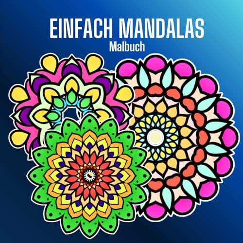 Einfach Mandalas Malbuch: einfach für Anfänger, für Kinder und Erwachsene, Entspannung, Stressabbau, auf schwarzen Seiten