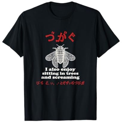 Cicada Enjoy Sitting Trees Screaming Horror Moth Funny Bug T-Shirt