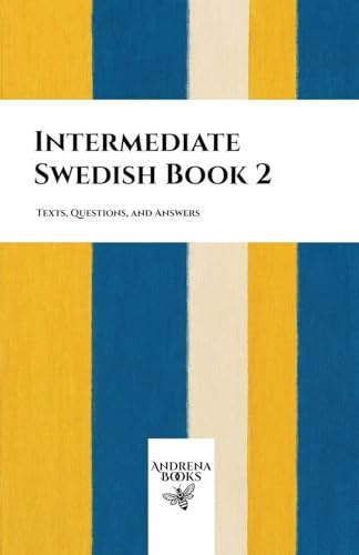 Intermediate Swedish Book 2: Texts, Questions, and Answers