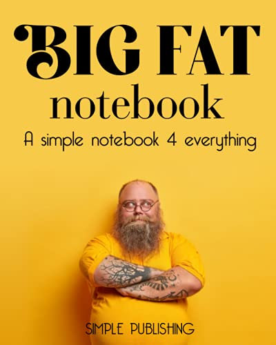 Big Fat Notebook: Simple Notebook for Everything Journal Expertly Designed for All Writing Needs Crispoughtful Gift for Men, Women, and Teens.