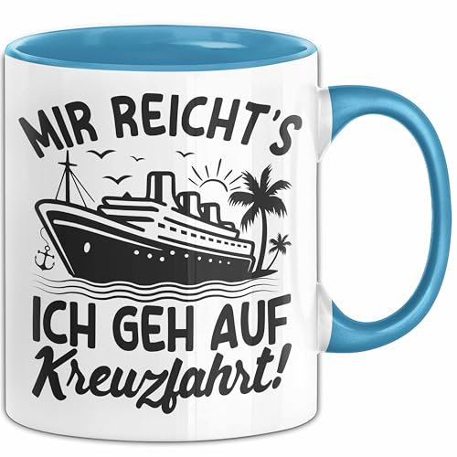 Kreuzfahrt Tasse Geschenk Mir Reichts Ich Geh Auf Kreuzfahrt (Blau)