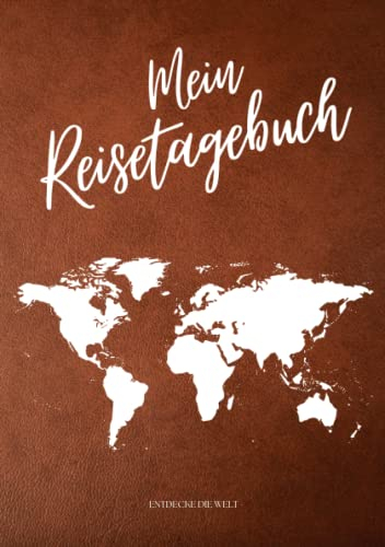 MEIN REISETAGEBUCH - Entdecke die Welt: Reisetagebuch zum Ausfüllen | Reisejournal zum Selberschreiben | Mit Platz zum Einkleben deiner Polaroidfotos / Bilder | Softcover Din A5 | Cover 2 Leder braun