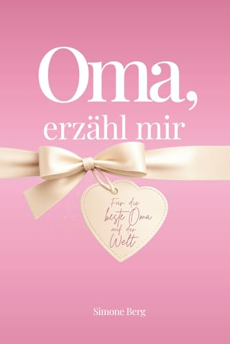 Oma, erzähl mir: Das Erinnerungsbuch für Großmütter – ein persönliches Geschenk voller Herz und Erinnerungen. Zum Ausfüllen, Bewahren und ... zu Weihnachten, Geburtstag oder einfach so
