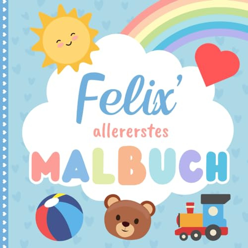Felix' allererstes Malbuch: Personalisiertes Kritzelbuch für Felix ab 1 Jahr