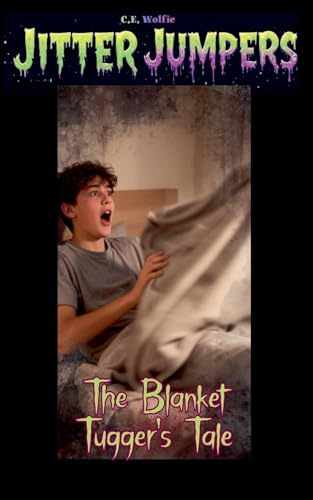 The Blanket Tugger's Tale (Jitter Jumpers, Band 15)