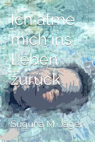 Ich atme mich ins Leben zurück