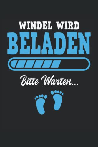 WINDEL WIRD BELADEN BITTE WARTEN: otizbuch mit 120 linierten Seiten DIN A5