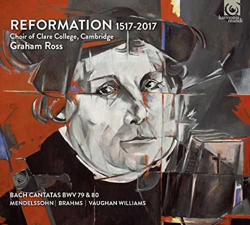 Choir Of Clare College, Cambridge: Reformation 1517-2017