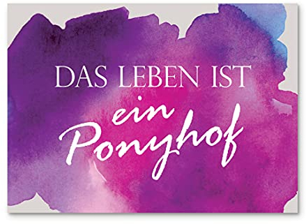 Nastami Postkarte Spruch Das Leben ist ein Ponyhof Postkarte Sprüche DIN A6 Postkarten Sprüche