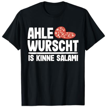 Ahle Wurscht Sprüche Nordhessen Dialekt Lustig Ahle Wurst T-Shirt