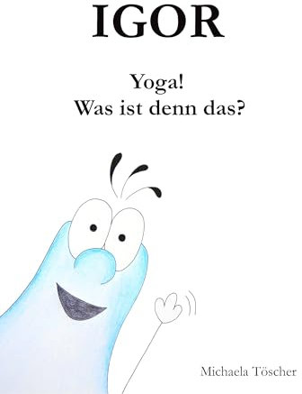 Yoga! Was ist denn das? (Igor 1)