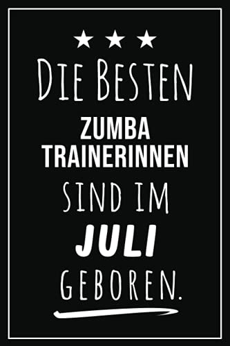 Die besten Zumba Trainerinnen sind im Juli geboren: Notizbuch A5 I Dotted I 160 Seiten I Tolles Geschenk für Kollegen, Familie & Freunde