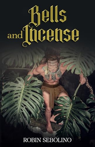 Bells and Incense: A Historical Novel of the Spanish Philippines, Slave Raids, and the Battle of Manila