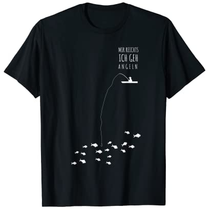 Lustiger Fischer Angler Spruch Mir reichts ich geh angeln. T-Shirt
