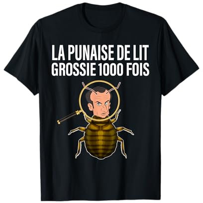 la punaise de lit Grossie 1000 fois Macron Punaise de Lit T-Shirt