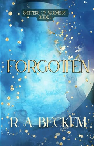 Forgotten: Shifters of Moonrise: Book 1
