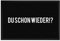 printplanet - Fußmatte mit Spruch: Du Schon Wieder - 60 cm x 40 cm