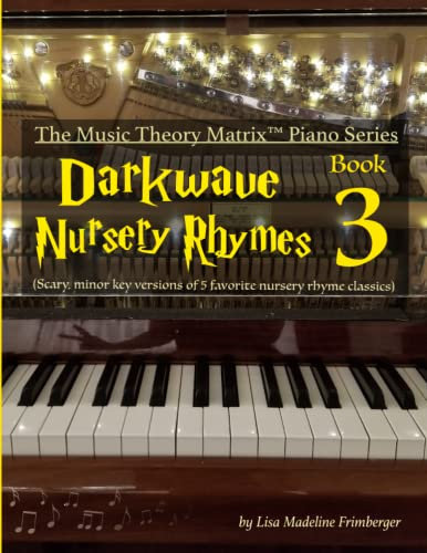 Darkwave Nursery Rhymes (Book 3): The Music Theory Matrix™ Piano Series: The Music Theory Matrix(TM) Piano Series: 5