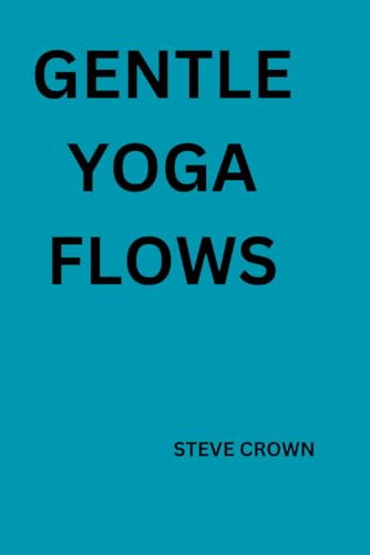 Gentle yoga flows: Yoga flows gentleness for wellness
