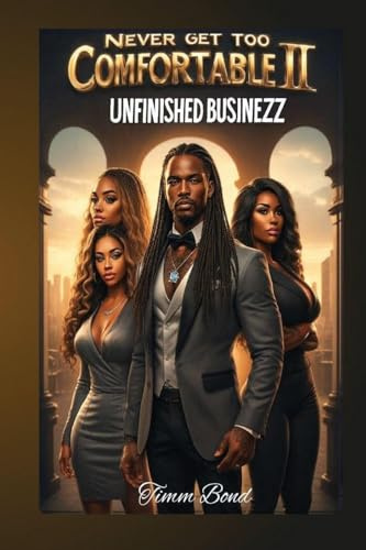Never Get Too Comfortable II: Unfinished Businezz