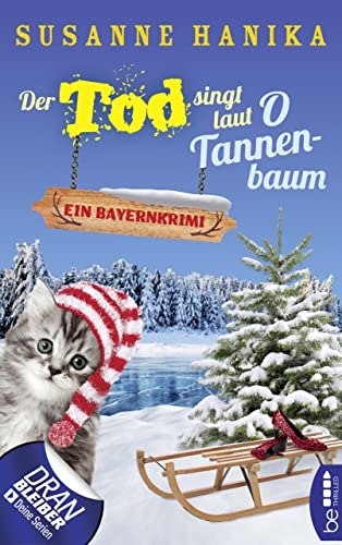Der Tod singt laut O Tannenbaum: Ein Bayernkrimi (Sofia und die Hirschgrund-Morde 11)
