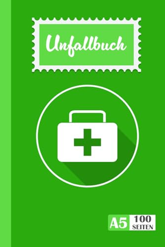 Unfallbuch A5: Dokumentation von Unfällen & Erste-Hilfe | Verbandbuch für Betriebe, Schule, Kita, Kindergarten zur Dokumentation von Erste Hilfe Leistungen | 100 Seiten A5