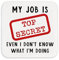 Manta Makes Work office gifts - joke coaster, funny secret santa gifts for women or men, novelty brthday or christmas gift for colleague, small gift (Top secret)