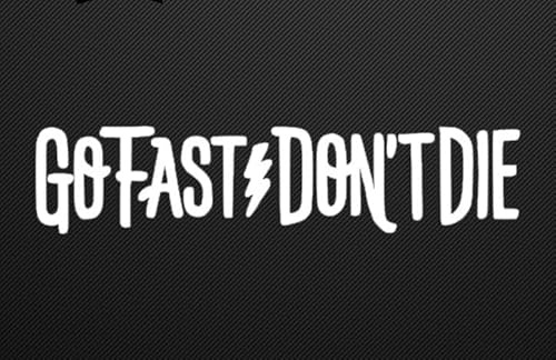 Rakelfix Go Fast & Don`t Die Racing Rennen Aufkleber Größe&Farbe ANPASSBAR Sticker Autoaufkleber Lack Scheibe Wand